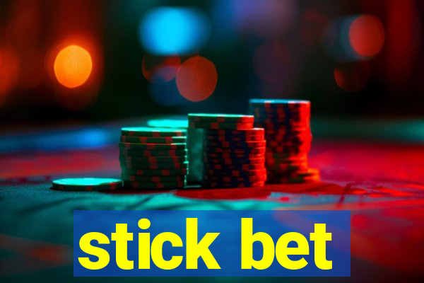 stick bet